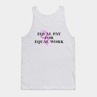 Equality! Equal pay for equal work. Tank Top